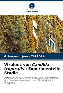 Virulenz von Candida tropicalis : Experimentelle Studie