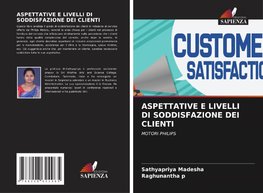 ASPETTATIVE E LIVELLI DI SODDISFAZIONE DEI CLIENTI