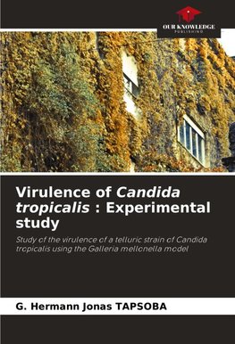 Virulence of Candida tropicalis : Experimental study