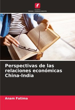Perspectivas de las relaciones económicas China-India