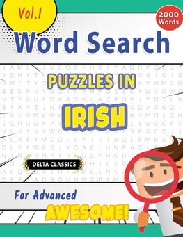 WORD SEARCH PUZZLES IN IRISH FOR ADVANCED - AWESOME! VOL.1 - DELTA CLASSICS