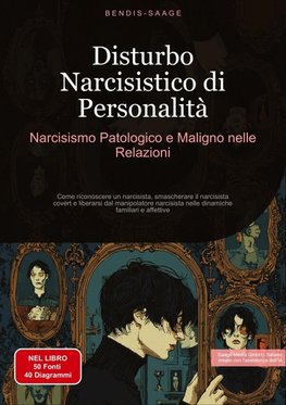 Disturbo Narcisistico di Personalità: Narcisismo Patologico e Maligno nelle Relazioni
