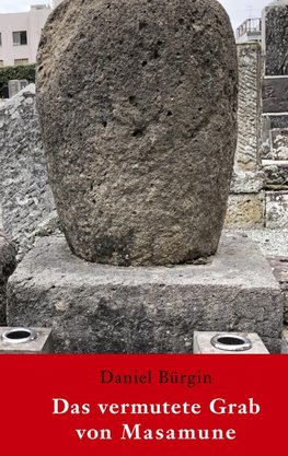 Das vermutete Grab von Masamune