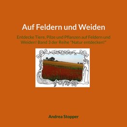 Auf Feldern und Weiden