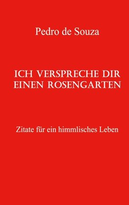 Ich verspreche dir einen Rosengarten
