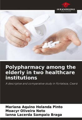Polypharmacy among the elderly in two healthcare institutions