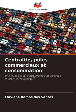 Centralité, pôles commerciaux et consommation