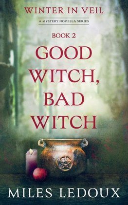 Good Witch, Bad Witch (Winter in Veil Book 2)