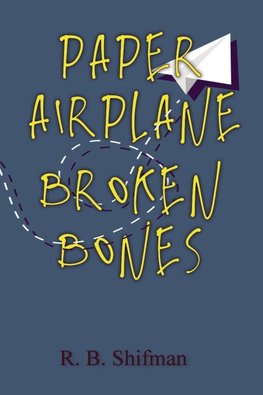 Paper Airplane, Broken Bones