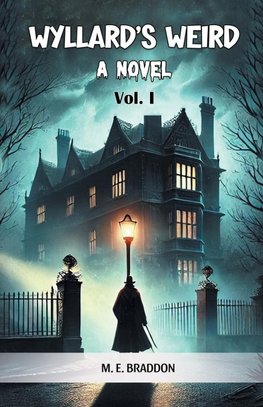Wyllard's Weird A Novel Vol. I