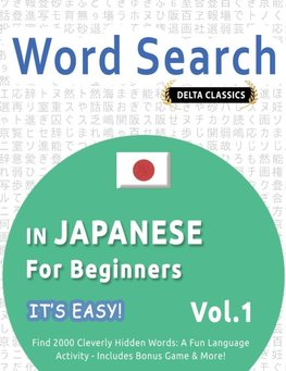 WORD SEARCH IN JAPANESE FOR BEGINNERS - IT'S EASY!  VOL.1 - DELTA CLASSICS - FIND 2000 CLEVERLY HIDDEN WORDS