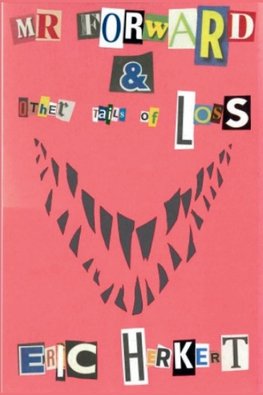 Mr Forward & Other Tails of Loss