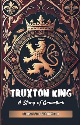 Truxton King A Story of Graustark