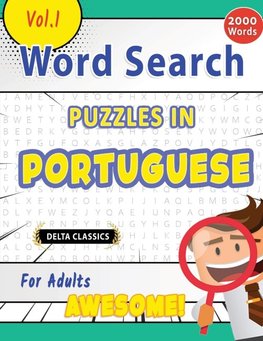WORD SEARCH PUZZLES IN PORTUGUESE FOR ADULTS - AWESOME! VOL.1 - DELTA CLASSICS