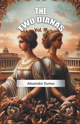 The Two Dianas Vol. III
