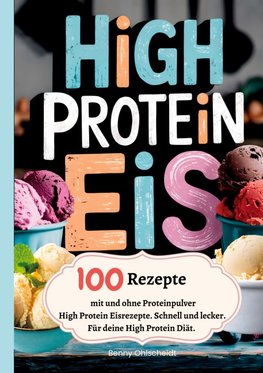 High Protein Eis-100 Rezepte, mit und ohne Proteinpulver
