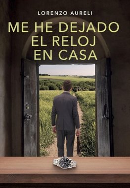 Me he dejado el reloj en casa