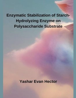 Enzymatic Stabilization of Starch-Hydrolyzing Enzyme on Polysaccharide Substrate