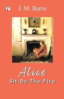 Alice Sit-By-The-Fire