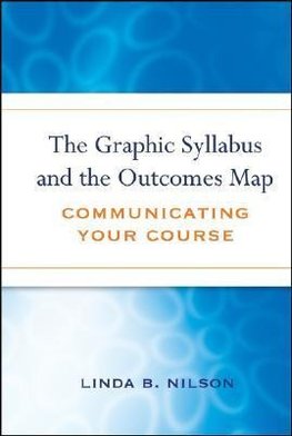 Nilson, L: Graphic Syllabus and the Outcomes Map