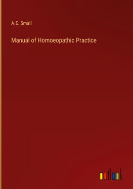 Manual of Homoeopathic Practice