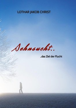 Sehnsucht..