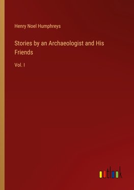 Stories by an Archaeologist and His Friends