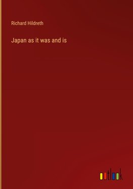 Japan as it was and is
