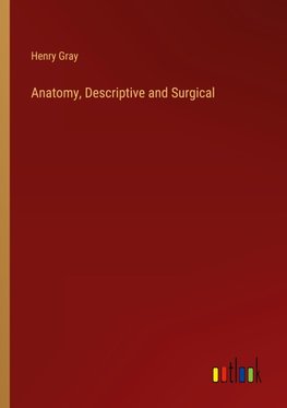 Anatomy, Descriptive and Surgical