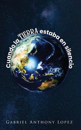 Cuando la Tierra estaba en Silencio