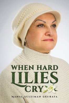 When Hard Lilies Cry