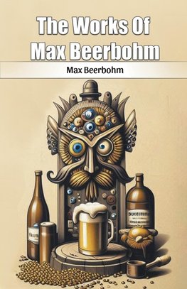 The Works Of Max Beerbohm
