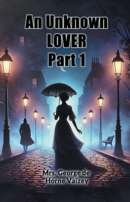 An Unknown Lover Part 1