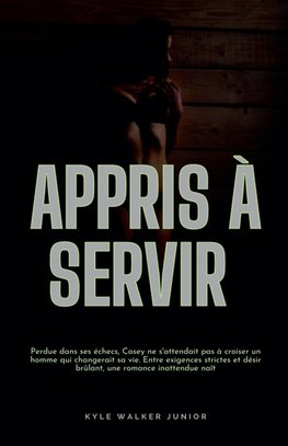 Appris à servir