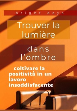 Trouver la lumière dans l'ombre