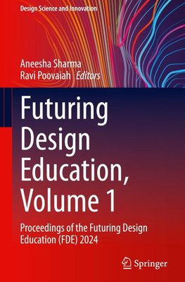 Futuring Design Education, Volume 1