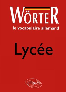 Wörter Lycée - Le vocabulaire allemand