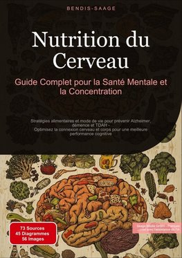 Nutrition du Cerveau : Guide Complet pour la Santé Mentale et la Concentration