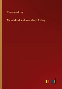 Abbotsford and Newstead Abbey