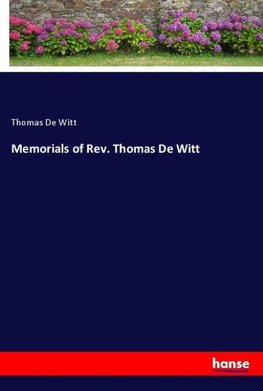 Memorials of Rev. Thomas De Witt