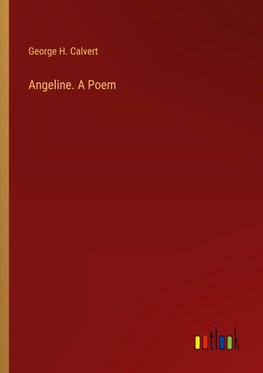 Angeline. A Poem