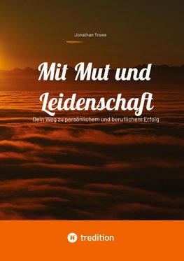 Mit Mut und Leidenschaft