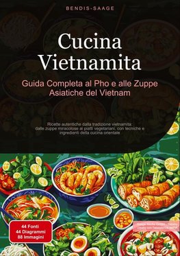 Cucina Vietnamita: Guida Completa al Pho e alle Zuppe Asiatiche del Vietnam
