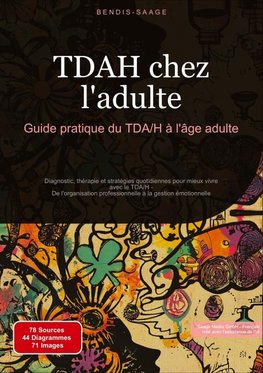 TDAH chez l'adulte: Guide pratique du TDA/H à l'âge adulte