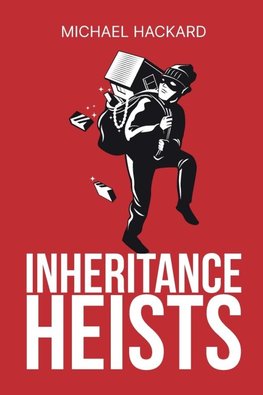 Inheritance Heists