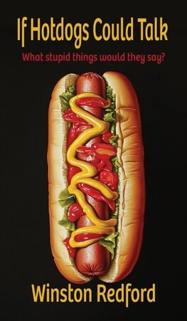 If Hotdogs Could Talk