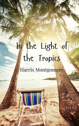 In the Light of the Tropics