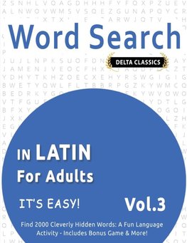 WORD SEARCH IN LATIN FOR ADULTS - IT'S EASY!  VOL.3 - DELTA CLASSICS - FIND 2000 CLEVERLY HIDDEN WORDS