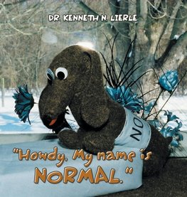 "Howdy, My name is NORMAL."