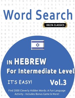 WORD SEARCH IN HEBREW FOR INTERMEDIATE LEVEL - IT'S EASY!  VOL.3 - DELTA CLASSICS - FIND 2000 CLEVERLY HIDDEN WORDS